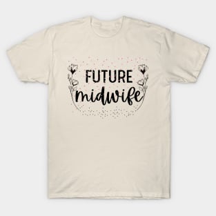 Future Midwife - Gift idea for Midwives T-Shirt